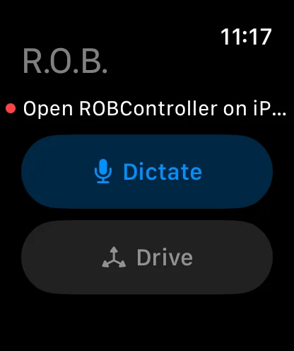 Actual ROBController Apple Watch companion home showing Dictate, Drive, and phone reachability